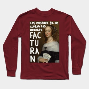 Las mujeres ya no lloran las mujeres facturan Long Sleeve T-Shirt